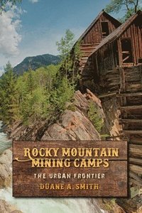 bokomslag Rocky Mountain Mining Camps