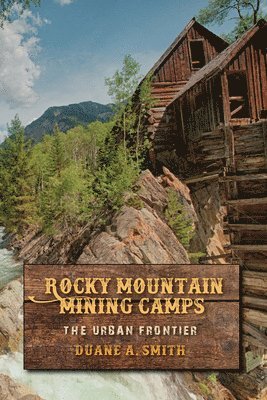 Rocky Mountain Mining Camps 1