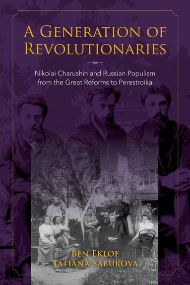 Ben Eklof, Tatiana Saburova - Generation of Revolutionaries, Häftad