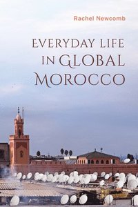 bokomslag Everyday Life in Global Morocco