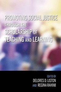 bokomslag Promoting Social Justice through the Scholarship of Teaching and Learning