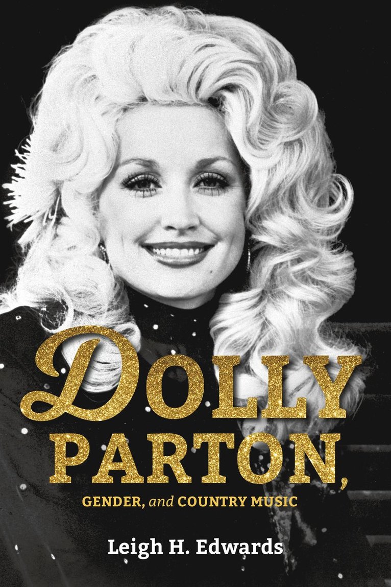 Leigh H. Edwards, Leigh H Edwards - Dolly Parton, Gender, and Country Music, Häftad