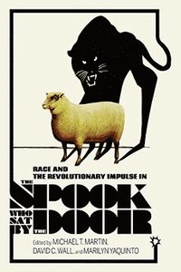 bokomslag Race and the Revolutionary Impulse in the Spook Who Sat by the Door