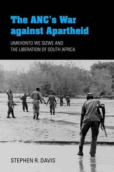 Stephen R. Davis - ANC's War Against Apartheid, Häftad
