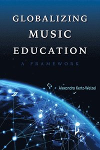 bokomslag Globalizing Music Education