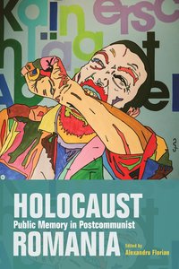 bokomslag Holocaust Public Memory in Postcommunist Romania