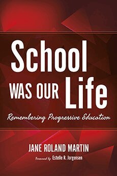 Jane Roland Martin - School Was Our Life, Häftad