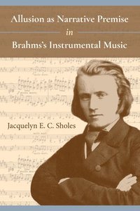 bokomslag Allusion as Narrative Premise in Brahms's Instrumental Music