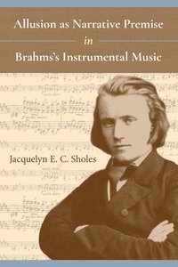 bokomslag Allusion As Narrative Premise in Brahms's Instrumental Music