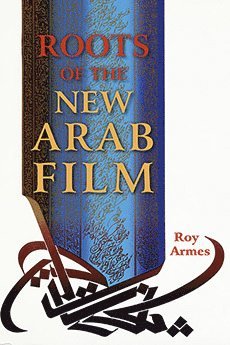 bokomslag Roots of the New Arab Film