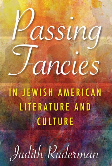 Sarah Diane Sasson - Passing Fancies in Jewish American Literature and Culture, Häftad