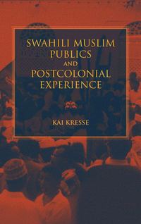 bokomslag Swahili Muslim Publics and Postcolonial Experience