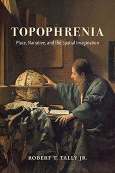 Robert T. Tally - Topophrenia, Inbunden