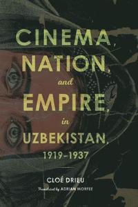 bokomslag Cinema, Nation, and Empire in Uzbekistan, 1919-1937