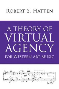 bokomslag A Theory of Virtual Agency for Western Art Music