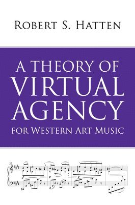 A Theory of Virtual Agency for Western Art Music 1