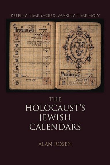 Alan Rosen - Holocaust's Jewish Calendars, Inbunden