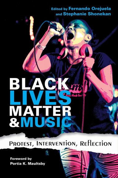 Fernando Orejuela, Stephanie Shonekan - Black Lives Matter and Music, Häftad