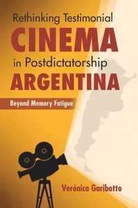 bokomslag Rethinking Testimonial Cinema in Postdictatorship Argentina