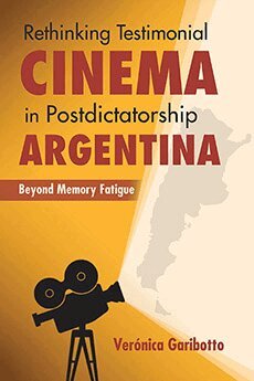 Veronica Garibotto - Rethinking Testimonial Cinema in Postdictatorship Argentina, Inbunden
