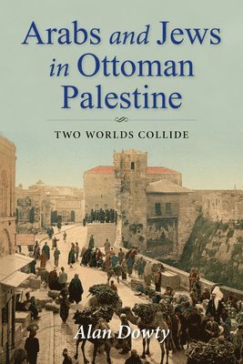 Arabs and Jews in Ottoman Palestine 1