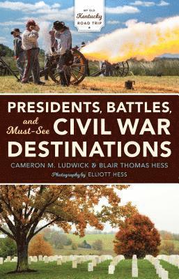 Presidents, Battles, and Must-See Civil War Destinations 1