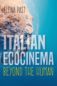 bokomslag Italian Ecocinema Beyond the Human