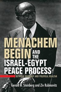 bokomslag Menachem Begin and the Israel-Egypt Peace Process