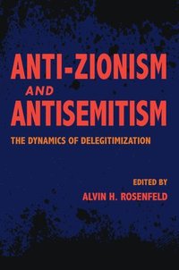 bokomslag Anti-Zionism and Antisemitism