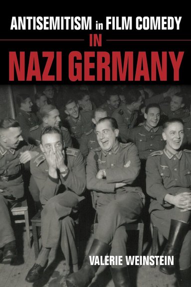 Valerie Weinstein - Antisemitism in Film Comedy in Nazi Germany, Inbunden