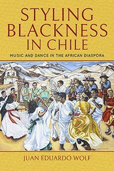 Juan Eduardo Wolf - Styling Blackness in Chile, Inbunden