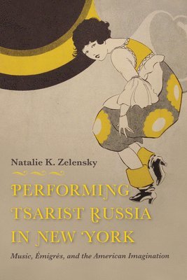 Performing Tsarist Russia in New York 1