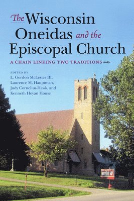 The Wisconsin Oneidas and the Episcopal Church 1