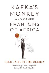 bokomslag Kafka's Monkey and Other Phantoms of Africa