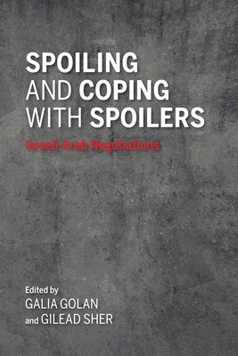Galia Golan, Gilead Sher, Galia Golan, Gilead Sher - Spoiling and Coping with Spoilers, Inbunden