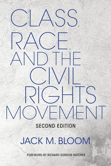 Jack M. Bloom - Class, Race, and the Civil Rights Movement, Inbunden