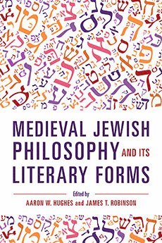 Medieval Jewish Philosophy and Its Literary Forms 1