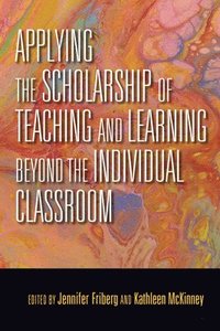 bokomslag Applying the Scholarship of Teaching and Learning beyond the Individual Classroom