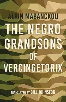 Alain Mabanckou - Negro Grandsons of Vercingetorix, Häftad