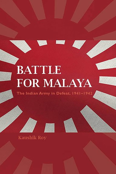 Kaushik Roy - Battle for Malaya, Häftad