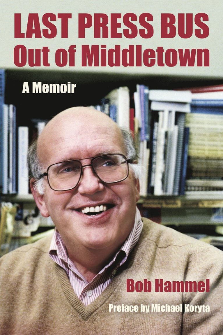 Bob Hammel - Last Press Bus Out of Middletown, Inbunden