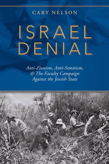 Cary Nelson - Israel Denial, Inbunden