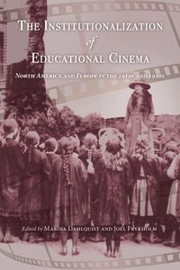 bokomslag The Institutionalization of Educational Cinema