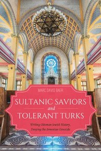 bokomslag Sultanic Saviors and Tolerant Turks