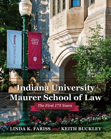 Linda K. Fariss, Keith Buckley - Indiana University Maurer School of Law, Inbunden