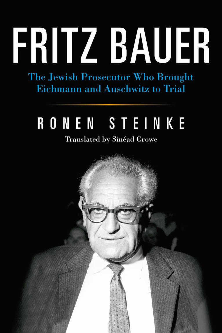 Ronen Steinke - Fritz Bauer, Häftad