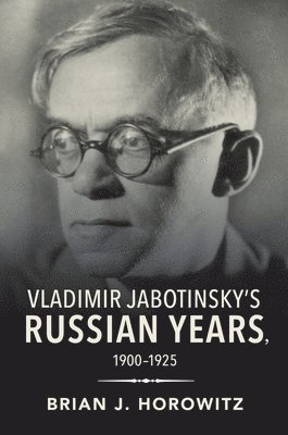 Vladimir Jabotinsky's Russian Years, 1900-1925 1
