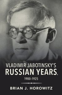 bokomslag Vladimir Jabotinsky's Russian Years, 1900-1925