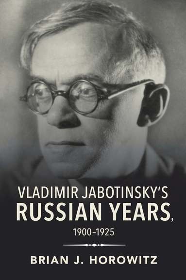 bokomslag Vladimir Jabotinsky's Russian Years, 1900-1925