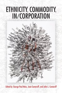 bokomslag Ethnicity, Commodity, in/Corporation
